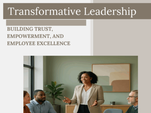 Transformative Leadership: Building Trust, Empowerment, and Employee Excellence!